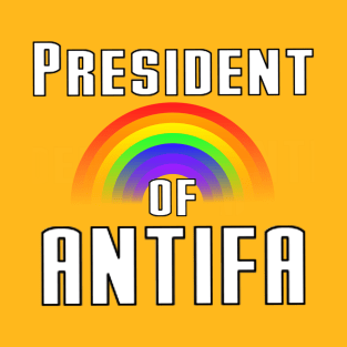 President of ANTIFA rainbow T-Shirt