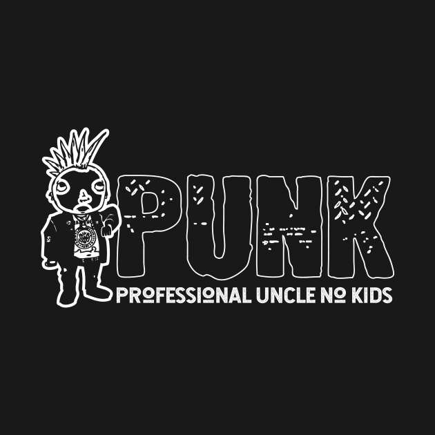 PUNK, Professional Uncle No Kids by ThyShirtProject - Affiliate