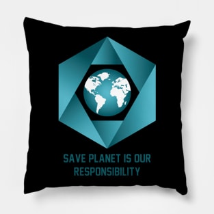 Save planet is our responsibility Pillow