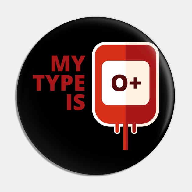 My blood type is O Positive Pin by PCB1981