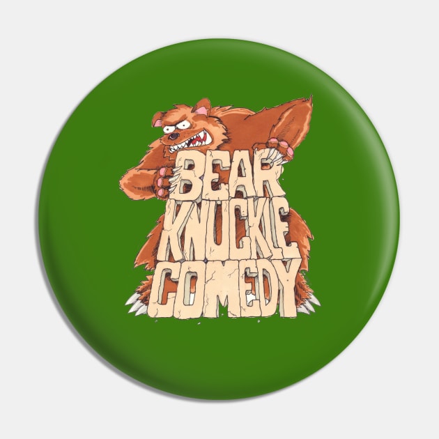 Bear Knuckle Comedy Pin by tomomahony