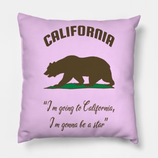 Bear Flag, Flag of California, Grizzly bear, “I’m going to California, I’m gonna be a star.” Pillow