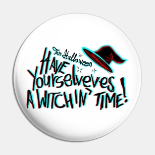 This Halloween have yourselves a witchin time Pin