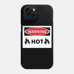 warning, hot Phone Case