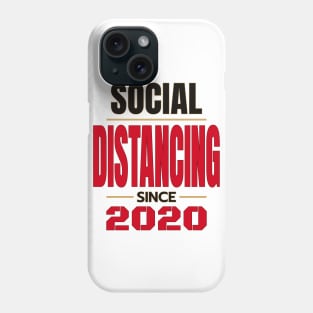 Social Distancing since 2020 v.2 Phone Case