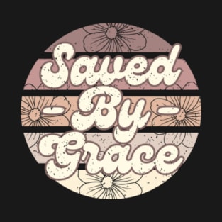 Saved by Grace T-Shirt