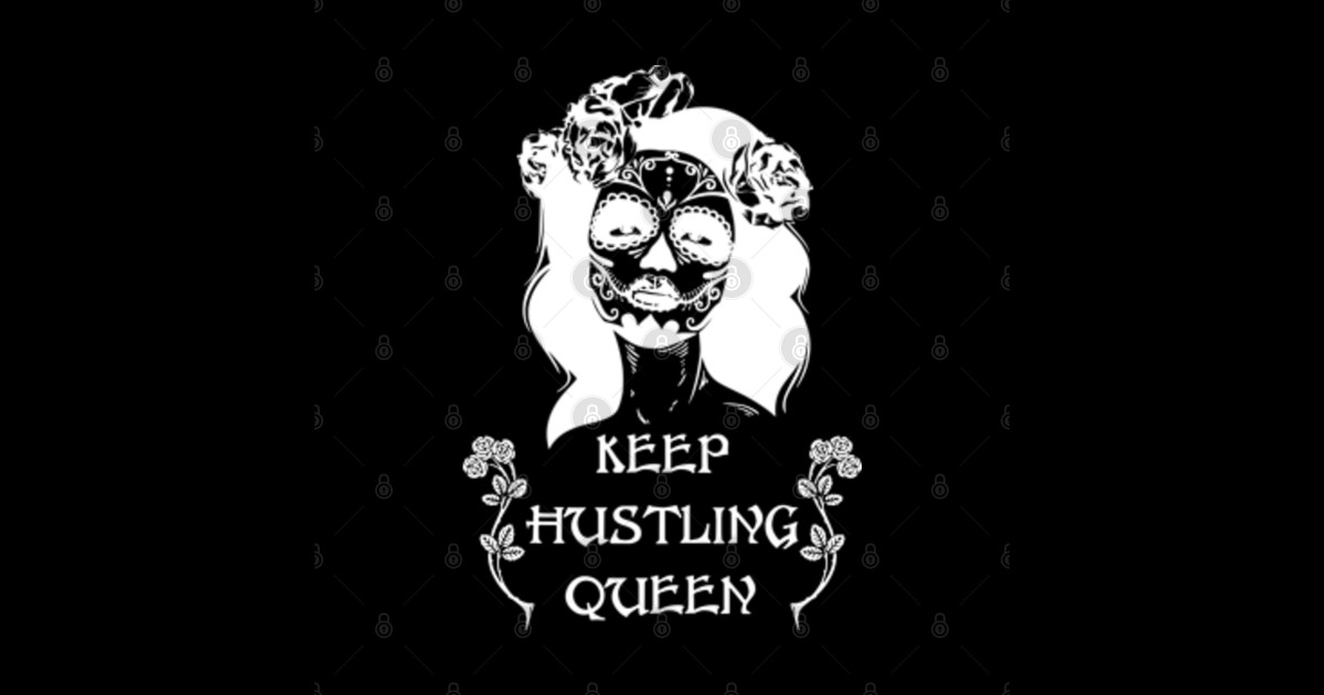 Keep Hustling Queen Rose Queen Sticker TeePublic