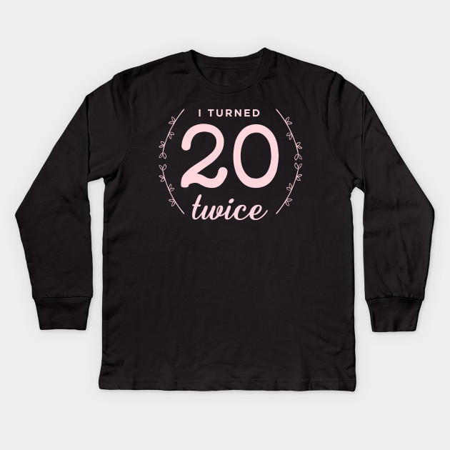 40 And Fabulous 40th Birthday 40th Birthday Gift Idea T Shirt Manches Longues Bebe Teepublic Fr