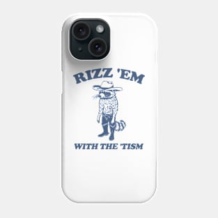 Rizz Em With The Tism - Unisex T Shirt, Retro Raccoon Tshirt, Funny Raccoon Shirt, Funny Meme Tee, Raccoon Meme Phone Case