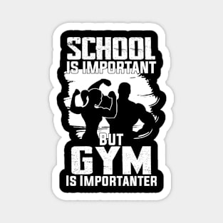 funny School Is Important But Gym Is Importanter athletes aesthetic Magnet