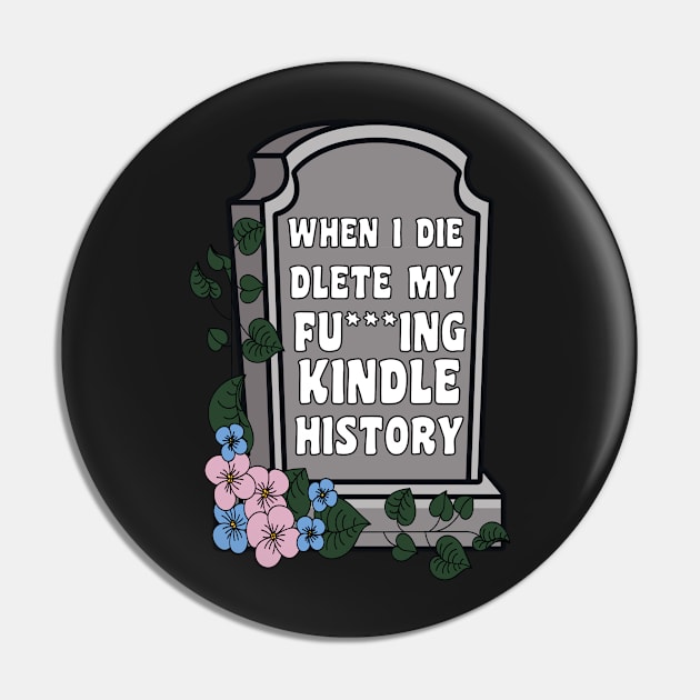 When I Die Delete My Kindle History Book Lover Sticker Bookish Vinyl Laptop Decal Booktok Gift Journal Stickers Reading Present Smut Library Spicy Reader Read Pin by SouQ-Art