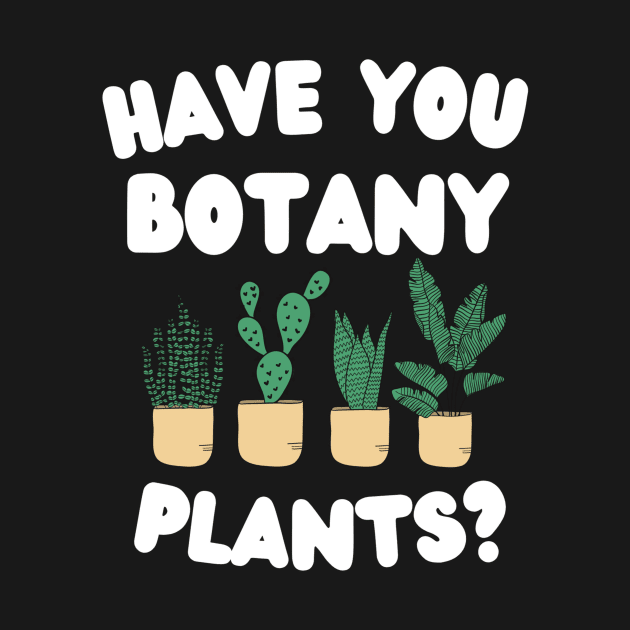 Have You Botany Plants ? by Abir's Store