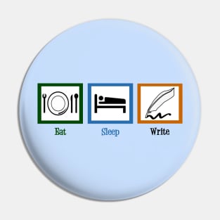 Eat Sleep Write Pin