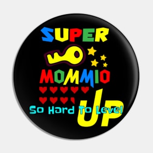 Funny Super Mommio So Hard To Level Up Pin