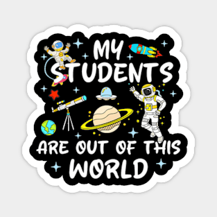 My Students Are Out Of This World 100 Days Of School Teacher Magnet