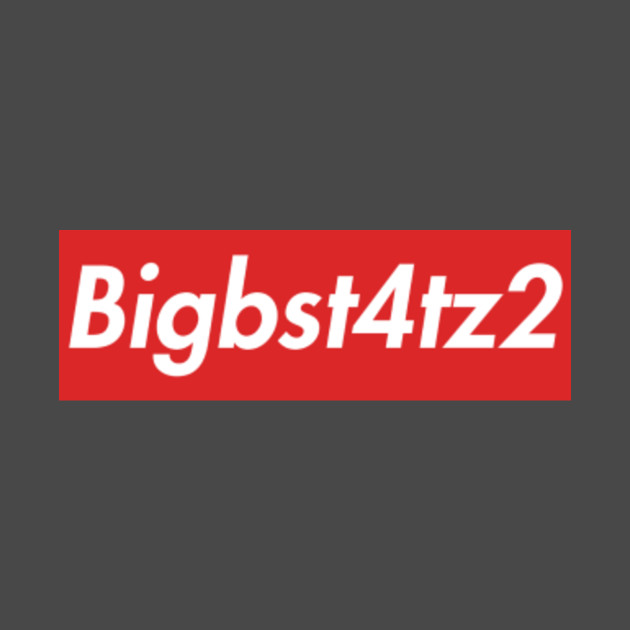 Bigbst4tz2