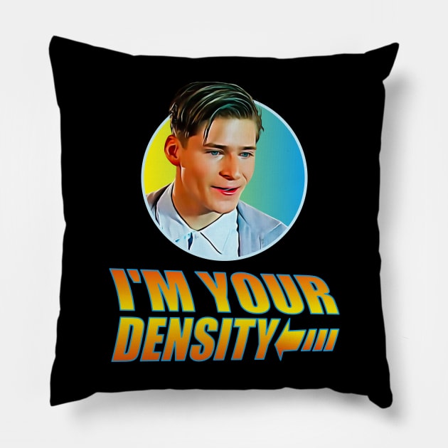 I'm your Density Pillow by Blended Designs