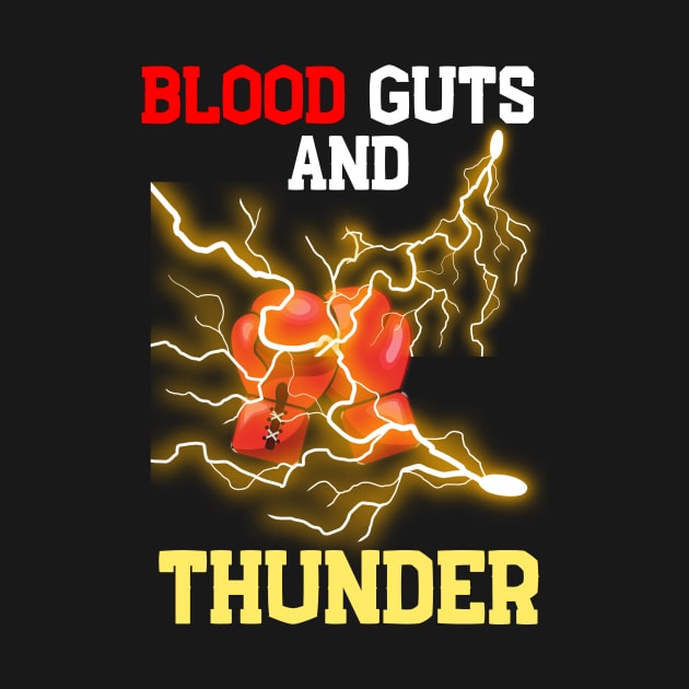 Blood,Guts and Thunder by CoffeeBeforeBoxing