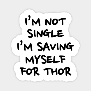 What If Saving Myself For Thor Magnet