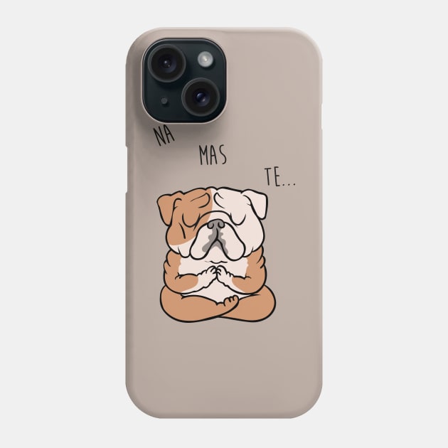 NAMASTE English Bulldog Phone Case by huebucket