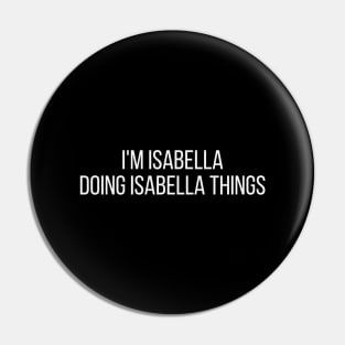 I'm Isabella doing Isabella things Pin