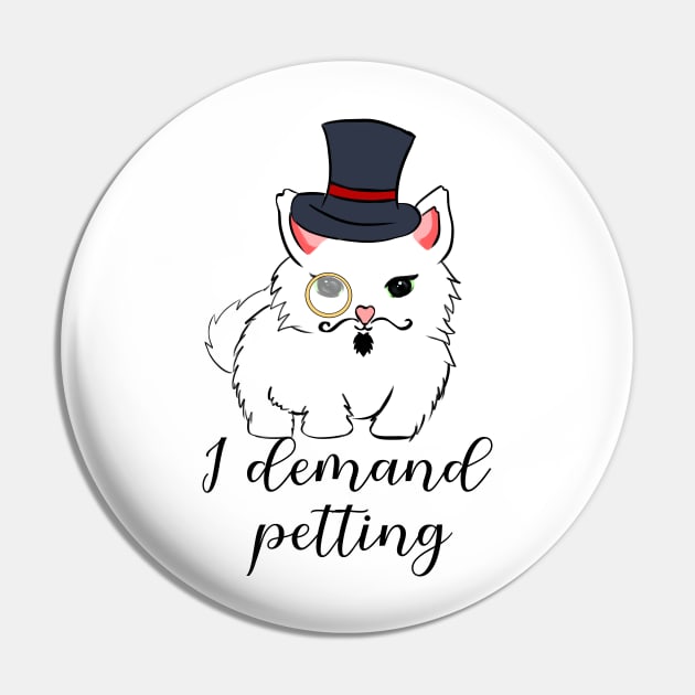 I demand petting Pin by Lola Novato