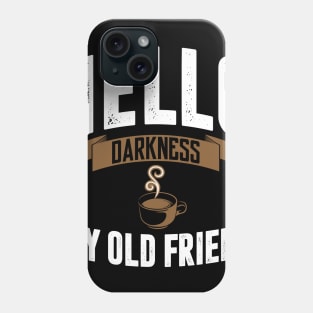 hello darkness my old friend t-shirt Phone Case