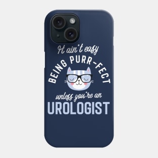 Urologist Cat Lover Gifts - It ain't easy being Purr Fect Phone Case