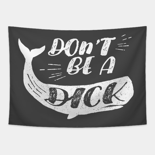 Don't be a dick Tapestry by NinthStreetShirts