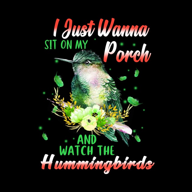 I Just Wanna Sit On My Porch And Watch The Hummingbirds by Rumsa