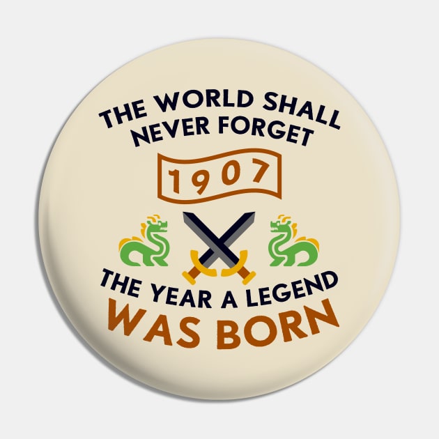 1907 The Year A Legend Was Born Dragons and Swords Design Pin by Graograman