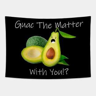 Guac The Matter With You!? Tapestry