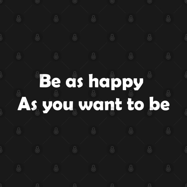 Be as happy as you want to be by AA