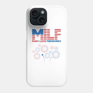 MILF Man I Love Fireworks 4th of July Phone Case