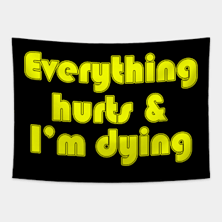 Everything Hurts & I'm Dying Tapestry