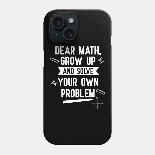 Funny Dear Math Teen Girls Tween Women Teacher College Phone Case by nellieuyangela