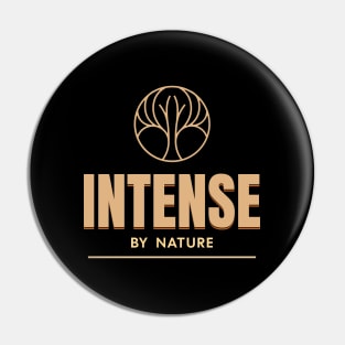 Intense By Nature Quote Motivational Inspirational Pin