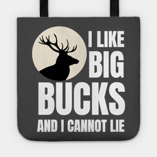 i like big bucks Tote