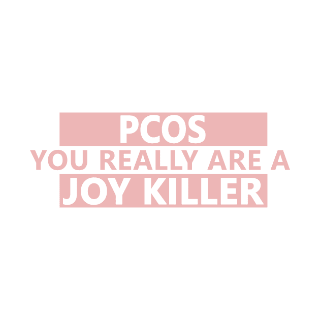 PCOS is a joy killer by Life Happens