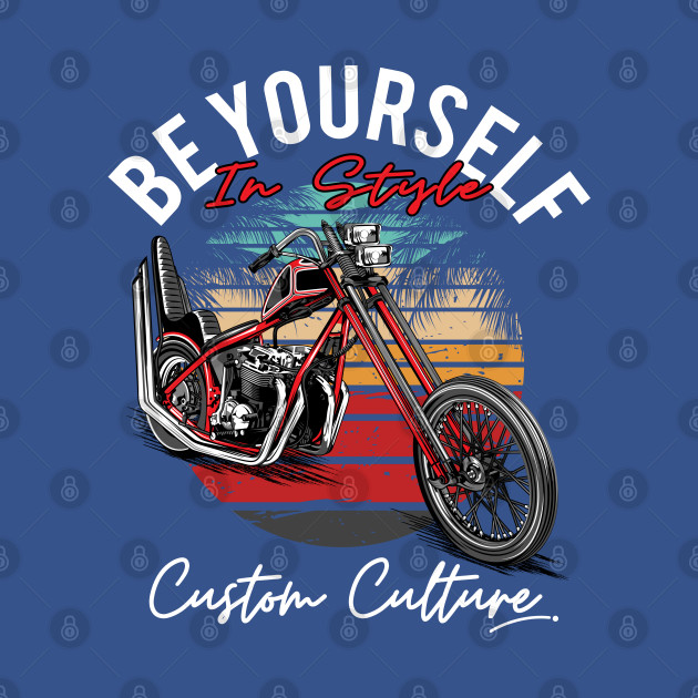 Discover Be yourself in stlye,Custom culture, chopper motorcycle, custom bike,70s - Custom Culture - T-Shirt