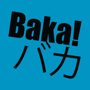 Bakaa !! Japan word T-Shirt