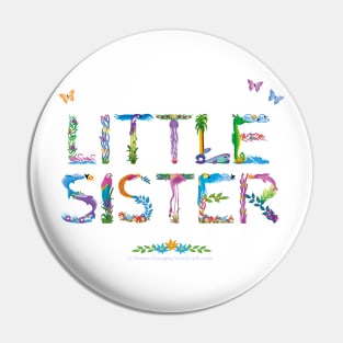 LITTLE SISTER - tropical word art Pin