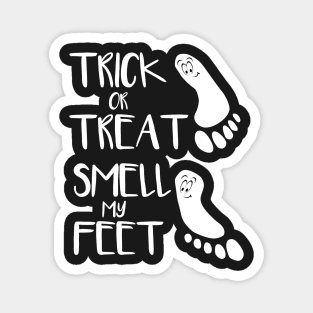 Cute Trick Or Treat Smell My Feet Magnet