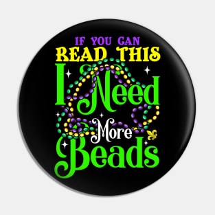 Mardi Gras I Need More Beads Pin