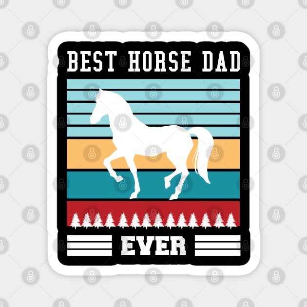 Best Horse Dad Ever Magnet by  Funny .designs123