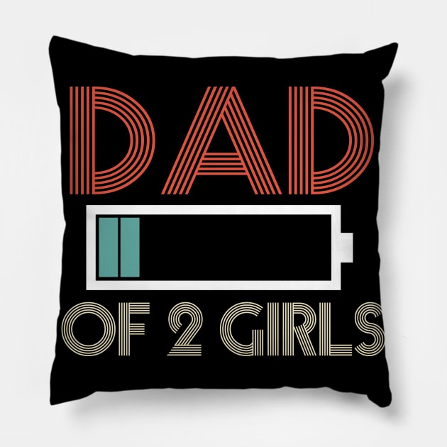 Dad Of 2 Girls Pillow by The store of civilizations