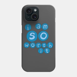 Worth It Phone Case