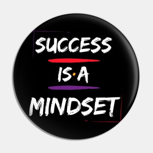 SUCCESS IS A MINDSET T-SHIRT Pin