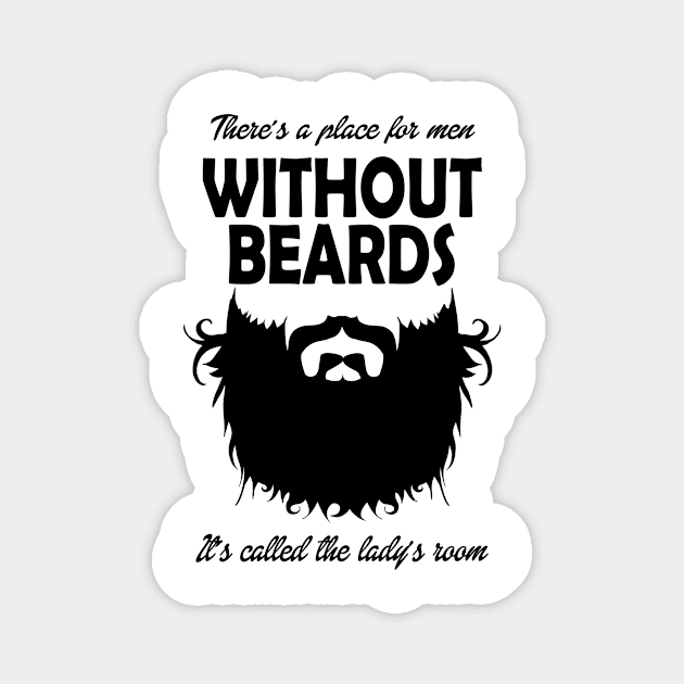 BEARD - Without Beards Magnet by APuzzleOfTShirts