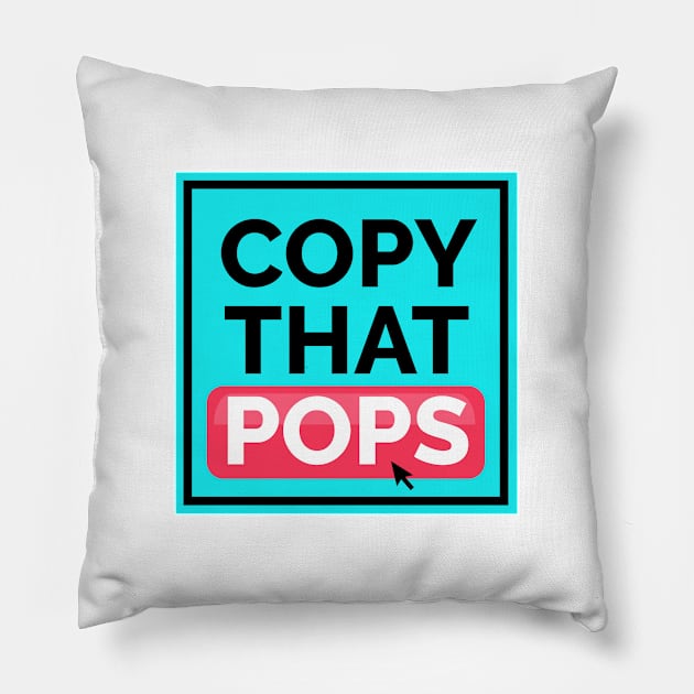 Copy That Pops - Logo Swag! Pillow by LaptopLaura's Shop from Copy That Pops